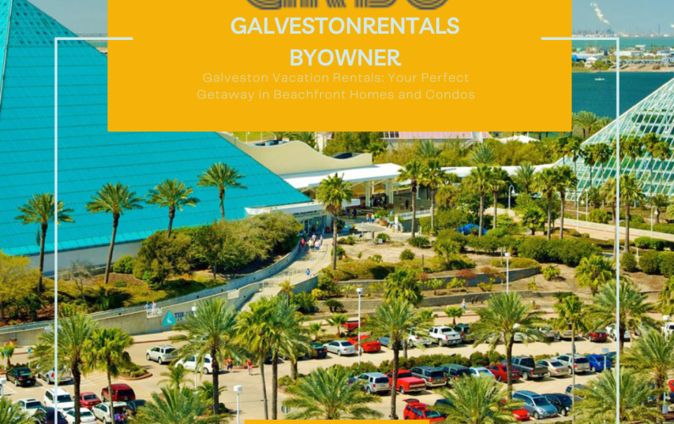 Galveston Vacation Rentals